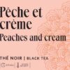Thé noir - Pêche et crème